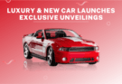 Luxury & New Car Launches Exclusive Unveilings