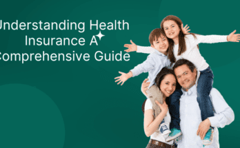 Understanding Health Insurance A Comprehensive Guide