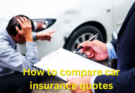 How to compare car insurance quotes​ | a detailed guide