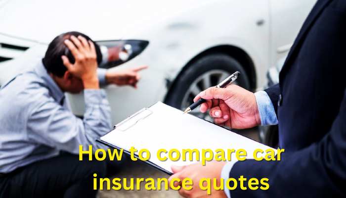 How to compare car insurance quotes​ a detailed guide