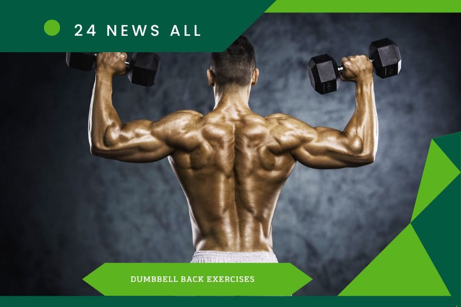 Dumbbell Back Exercises